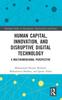 Книга Human Capital, Innovation and Disruptive Digital Technology : A Multidimensional Perspective