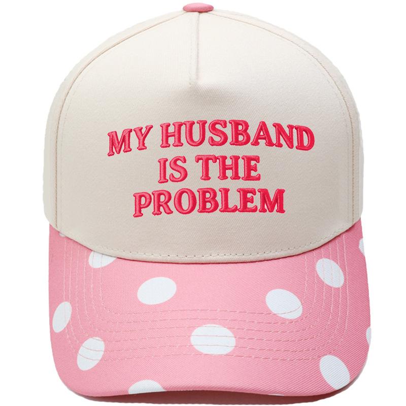 MY HUSBAND IS THE PROBLEM Embroidery color matching truck driver hat female fun shade dad hat