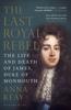 Книга The Last Royal Rebel : The Life and Death of James, Duke of Monmouth