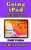Книга Going iPad (Third Edition) : Making the iPad Your Only Computer