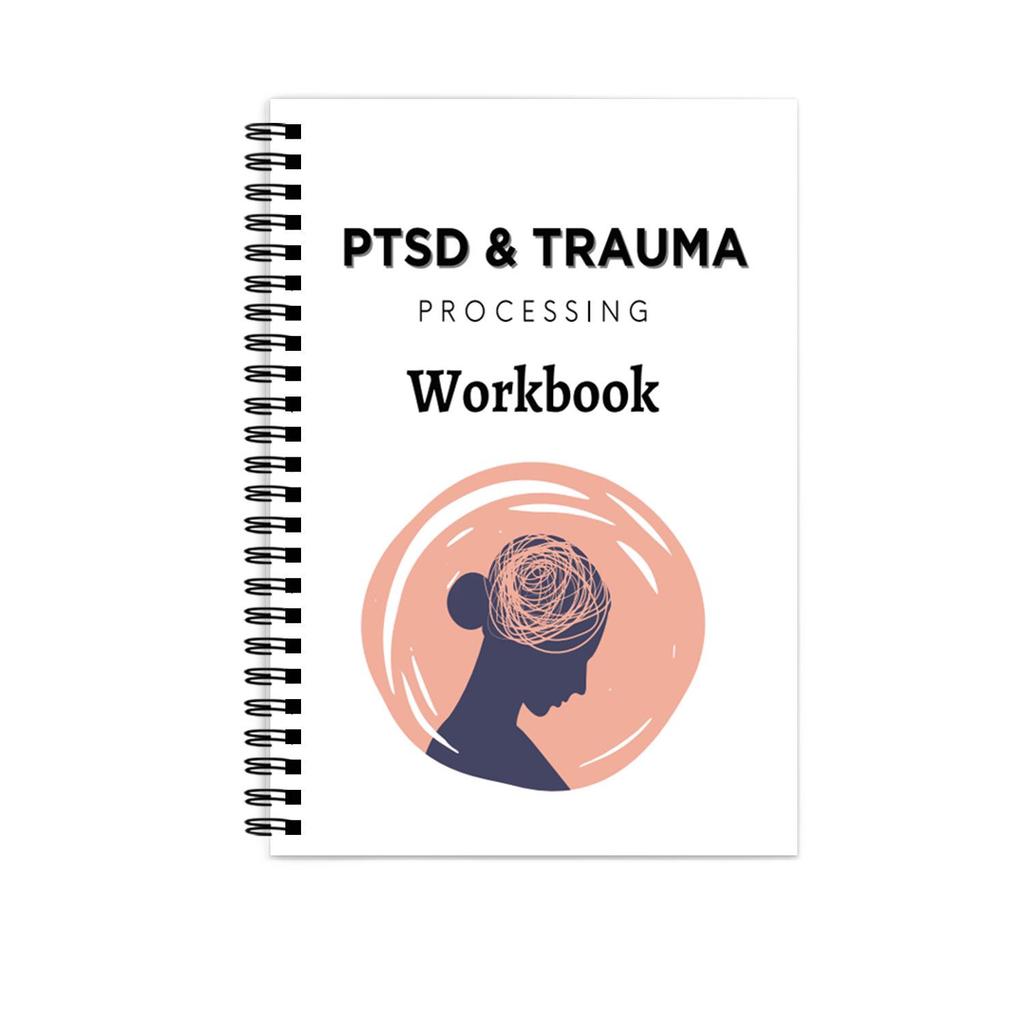 PTSD & Trauma Processing Workbook: A Guide to Healing