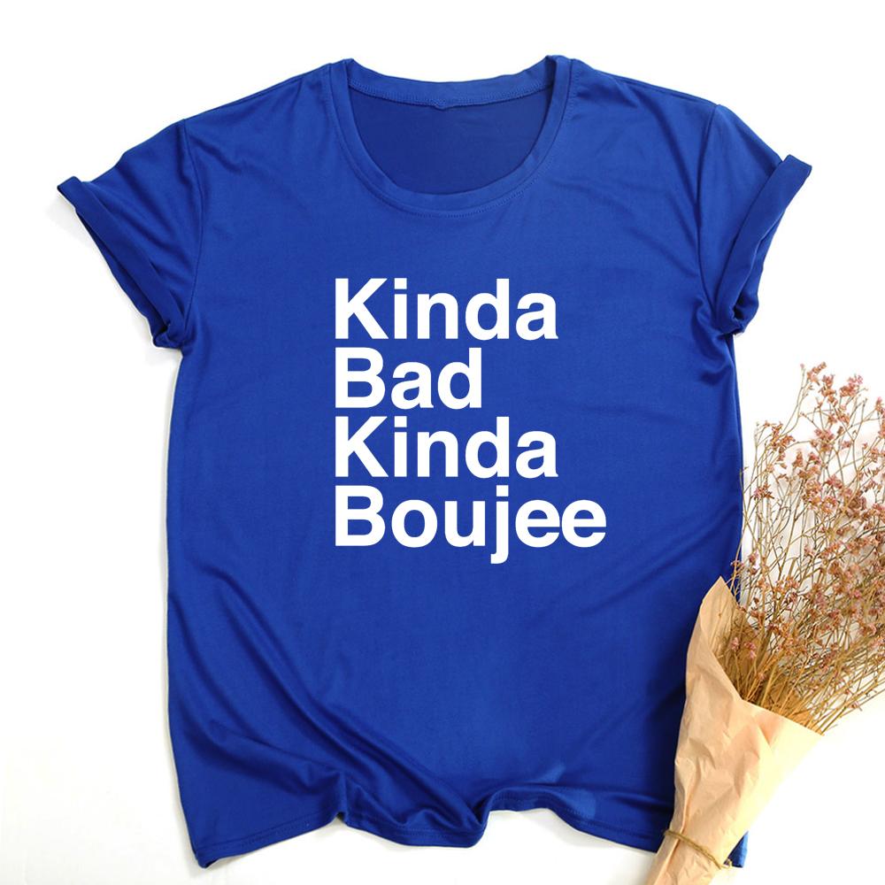 Kinda Bad Kinda Boujee Funny Cute Graphic Tees Women Fashion Clothes T Shirt Summer Hipster Tumblr