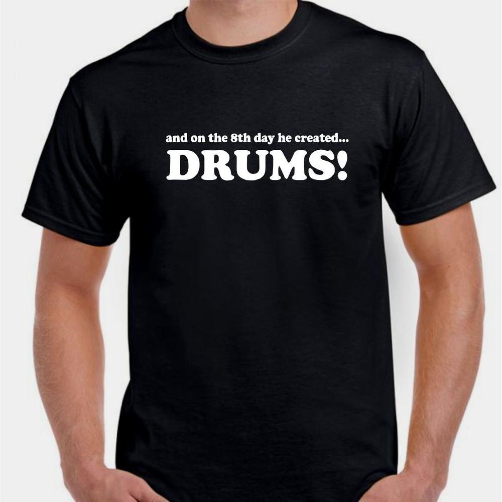 На восьмой день он создал футболку с надписью "DRUMS Drum drummer music musician bongo".