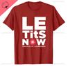 Le Tits Now Рождество Let It S Now Уродливая Смешная Сумка для Вечеринки Модная Уникальная Печать Буквами Обычная Футболка для Мужчин Странные Футболки