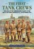 Книга The First Tank Crews : The Lives of the Tankmen Who Fought At the Battle of Flers Courcelette 15 September 1916