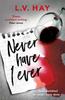 The Never Have I Ever : The Gripping Psychological Thriller About a Game Gone Wrong Book