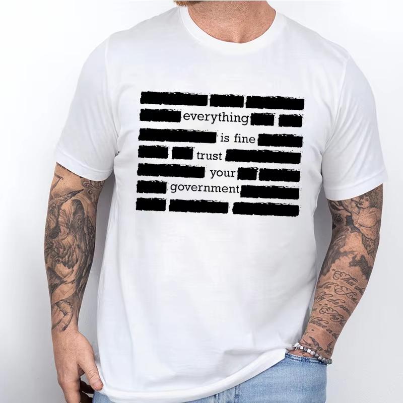 T Shirt for Unisex Summer Fashion Everything Is Fine Trust Your GovernUnisext Meme Tees 2026 Short Sleeve Unisex Tshirt Adult Humor Tops