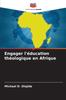 Книга Engager L'education Theologique En Afrique
