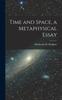 The Time and Space, a Metaphysical Essay Book