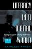 Книга Literacy In a Digital World : Teaching and Learning In the Age of Information