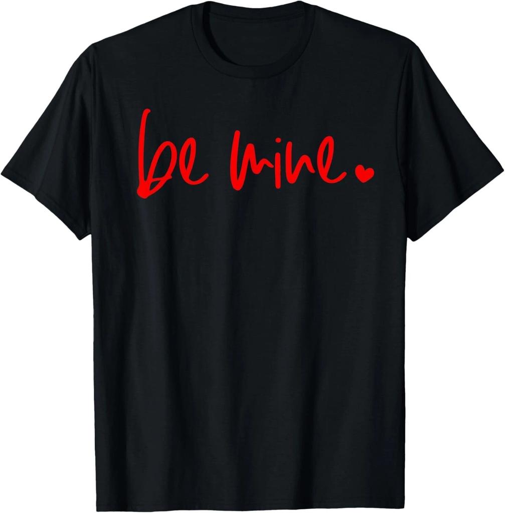Be Mine Heart Happy Valentine_s Day Men Women Couples Funny T- Shirt