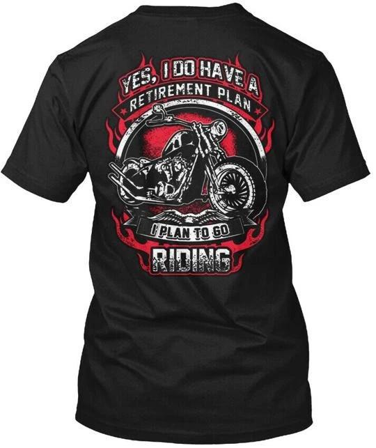 Retirement Plan Riding T shirt Made in the USA Size S to 5XL