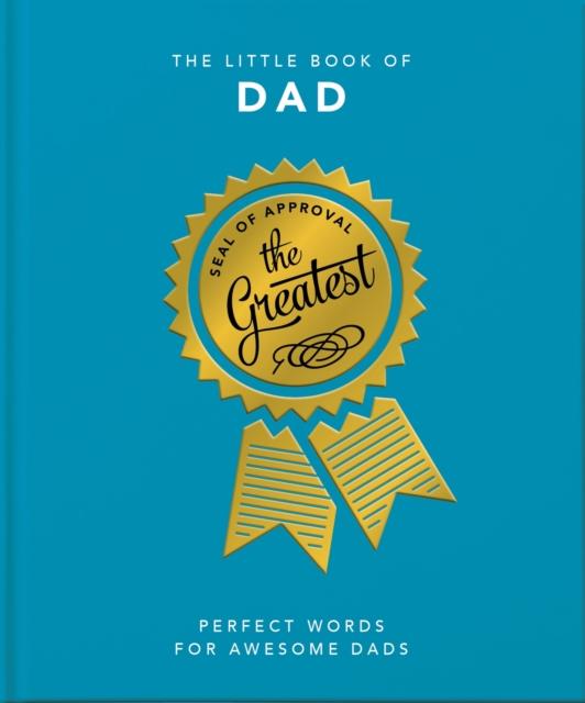 The The Little Book of Dad : Perfect Words for Awesome Dads Book