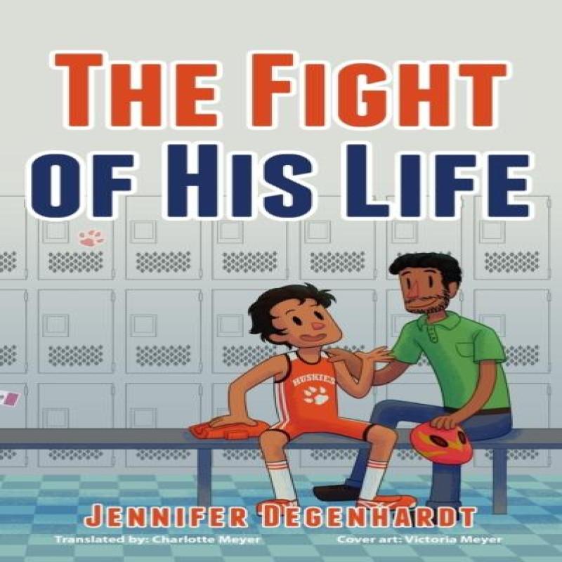 The Fight of His Life by Jennifer Degenhardt Paperback Book 9781733346467