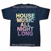 Смешные House Music All Life Long EDM Графические Футболки Мужские Женские Мода Повседневная Футболка 100% Хлопок Свободная Оверсайз Футболка