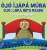 Книга Ojo Ijapa Mura Ojo Ijapa Gets Ready by Tiwalade Ajeigbe - Hardback