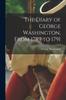 Книга The Diary of George Washington, From 1789 To 1791