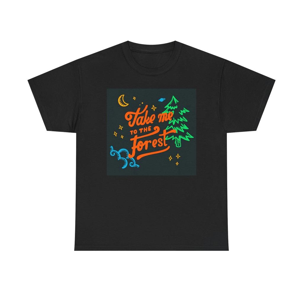 Men's and Women's T-shirts Take Me To The Forest Graphic