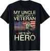 My Uncle Is Not Just A Veteran He's My Hero Happy Day To Me Gift Unisex T-Shirt