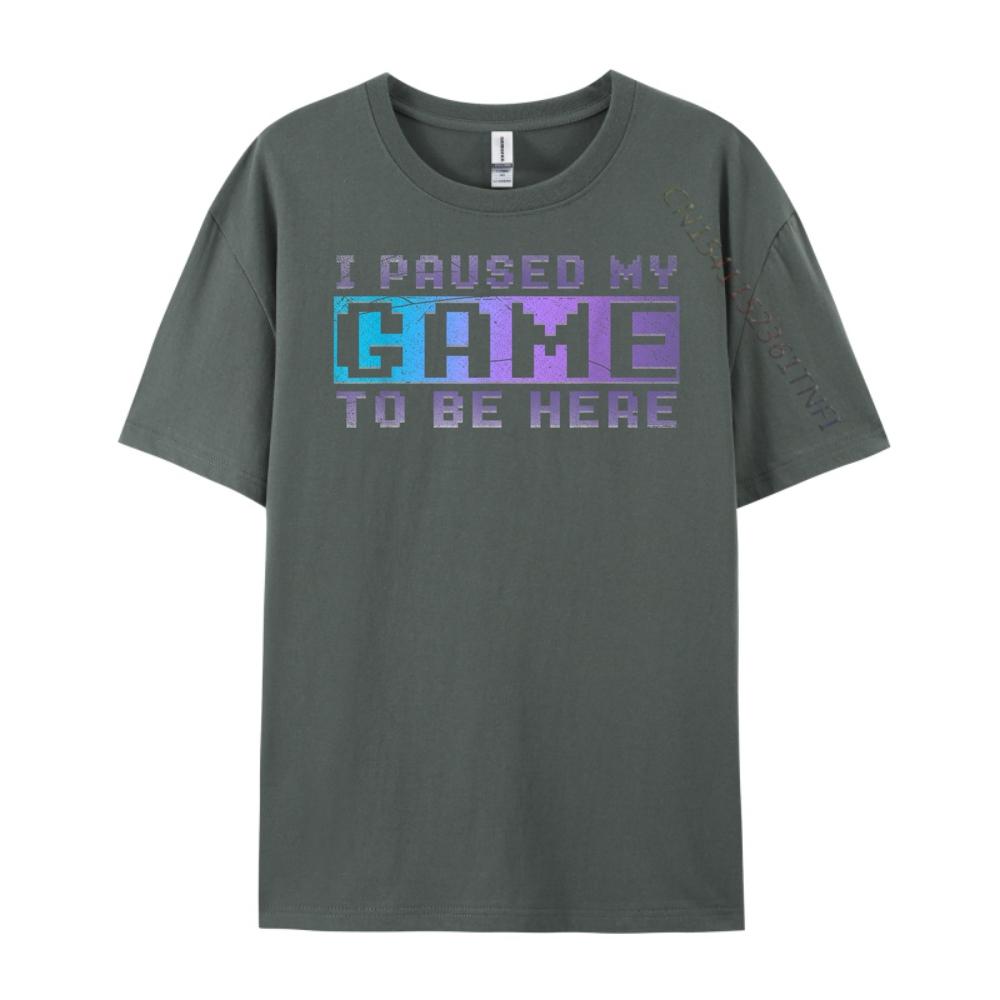 Funny Video Gamer Gift I Paused My Game To Be Here Gaming Hiphop Streetwear Unisex Cheap