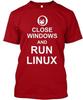 Закрой Окна И Запусти Linux Смешная Футболка Сделано в США Размер от S до 5XL