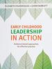 Книга Early Childhood Leadership In Action : Evidence-based Approaches for Effective Practice