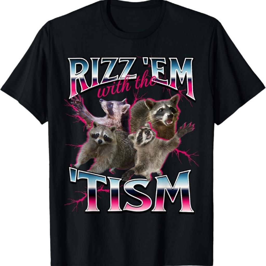 Autism Funny Rizz Em With The Tism Meme Autistic Racoon T-Shirt