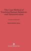Книга The Case Method of Teaching Human Relations and Administration : An Interim Statement