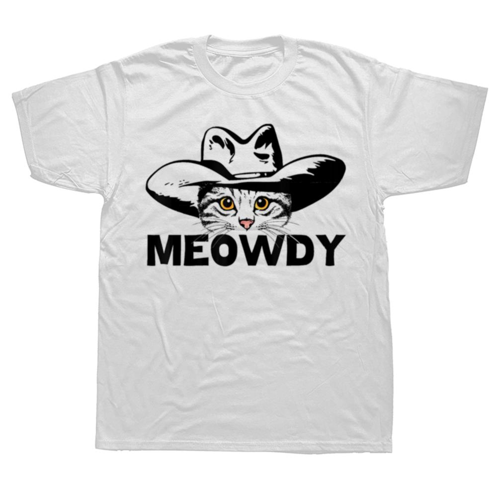 Meow Meowing Funny Cat Meme Meowdy Tshirt Cotton Unisex Tshirts Geek Tops T Shirt Funny Printed Short Sleeve Unisex Clothes