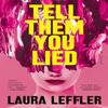 Tell Them You Lied by Laura Leffler Paperback Book 9781368103763