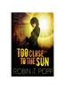 Книга Too Close To the Sun