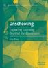 Книга Unschooling : Exploring Learning Beyond the Classroom
