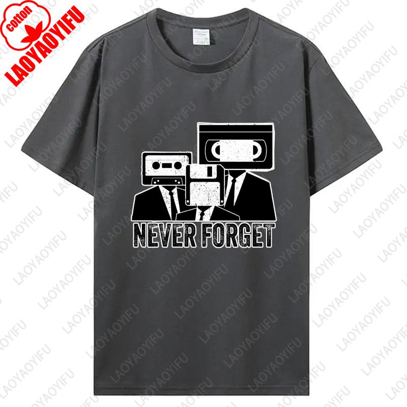 Never Forget Cassette Tape VHS Vintage 80s 90s Movie Unisex Cotton Tshirts Music Lover Gifts Nostalgia Unisex Oneck Printed Tops