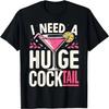 Мне нужна огромная COCKtail Взрослая Шутка Смешная Цитата про Выпивку Футболка