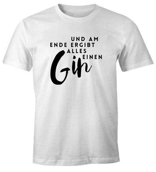Men's T-Shirt and in the end everything makes a gin saying fun shirt saying shirt-