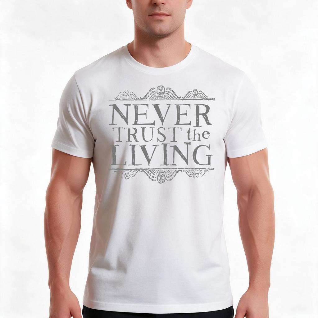 Never Trust The Living Tshirt Summer Casual Cotton Tee Oversized Streetwear Tops Vintage Graphic Print Unisex Unisex Unisex