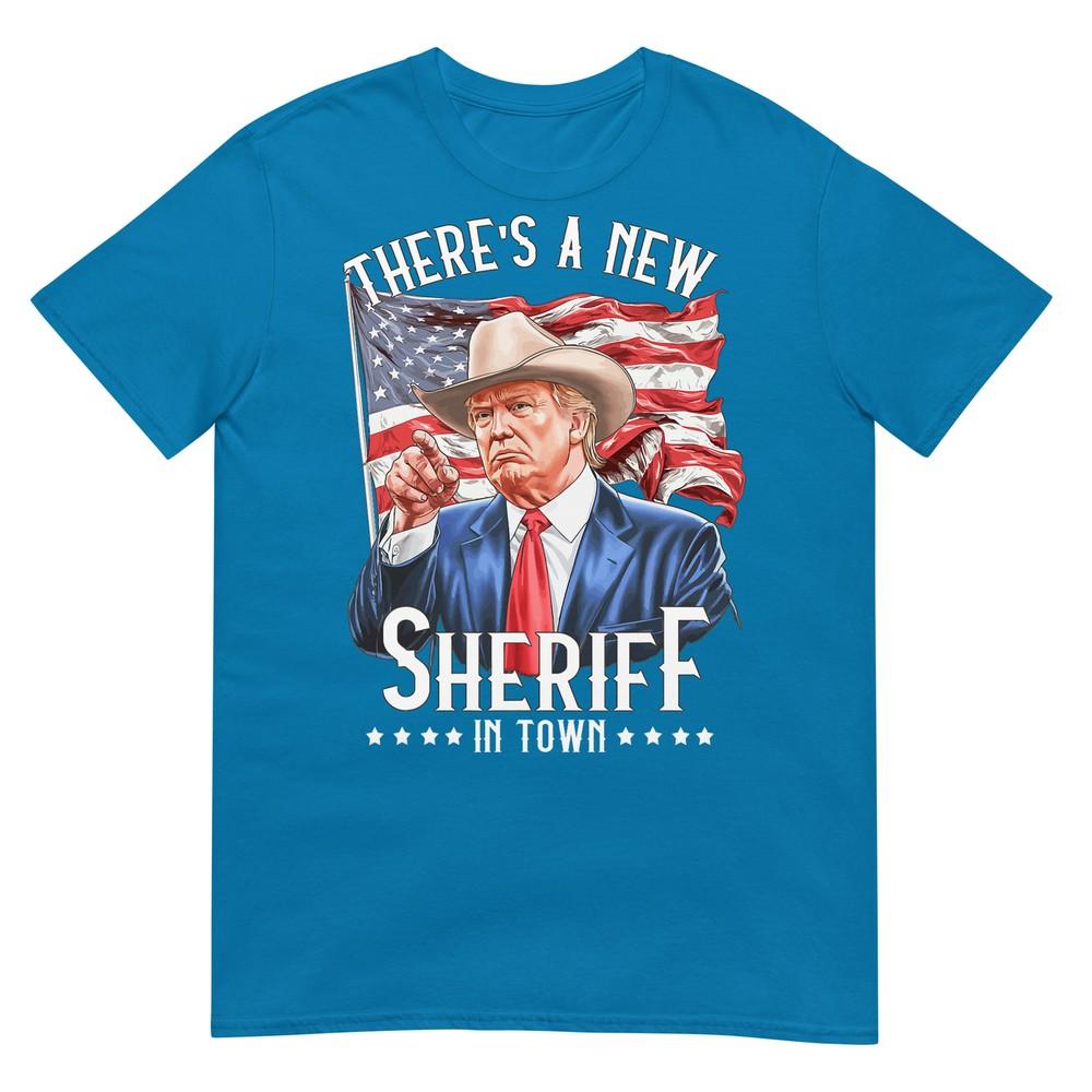 Theres A New Sheriff In Town Cowboy Trump 2024 TShirt