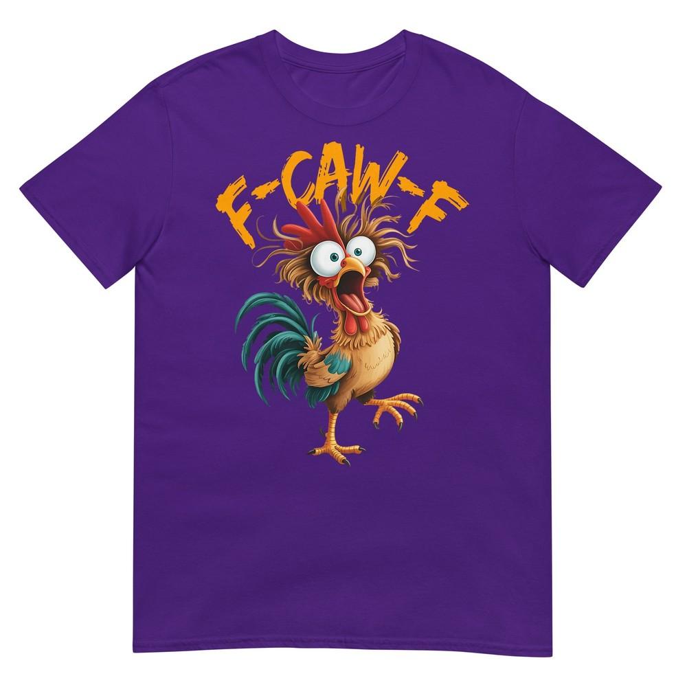 F Caw F Rooster Funny Bird Chicken Whisperer Fawk Unisex Unisex TShirt