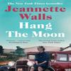 Hang the Moon by Jeannette Walls Paperback Book 9781471154997