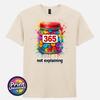 365 Buttons TShirt 365 Not Explaining Meme Graphic Tee Empowering Motto Top