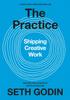 Книга The Practice : Shipping Creative Work