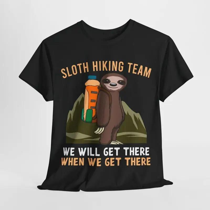 Funny Sloth Hiking Team We Will Get There When T Shirt