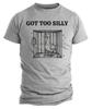 Got Too Silly Goose Shirt Funny Sarcastic Graphic Tee Humor T-Shirt