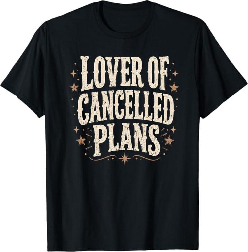 Lover Of Cancelled Plans T-Shirt, Introvert Humor Gift, Homebody Lifestyle Graphic Tee, Funny Social Anxiety Shirt