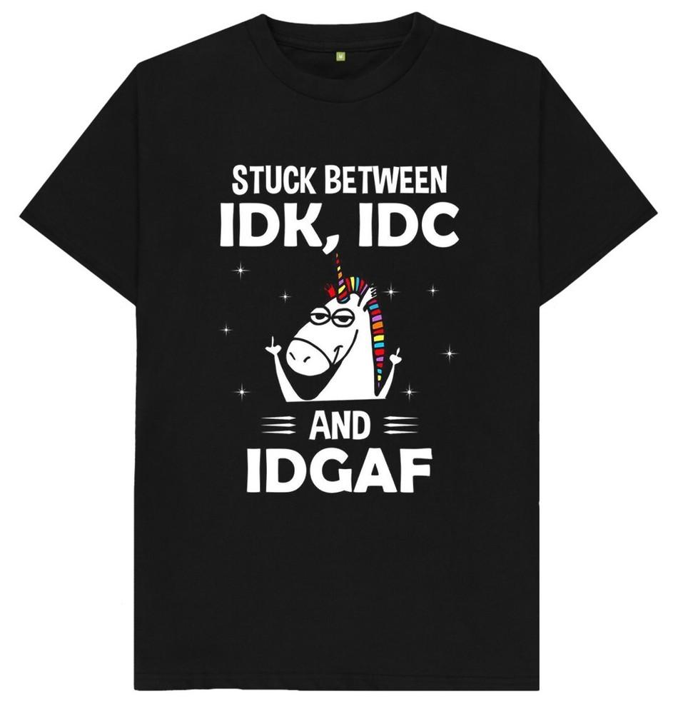 Stuck Between IDK IDC and IDGAF Funny Joke Humour Gift T Shirt