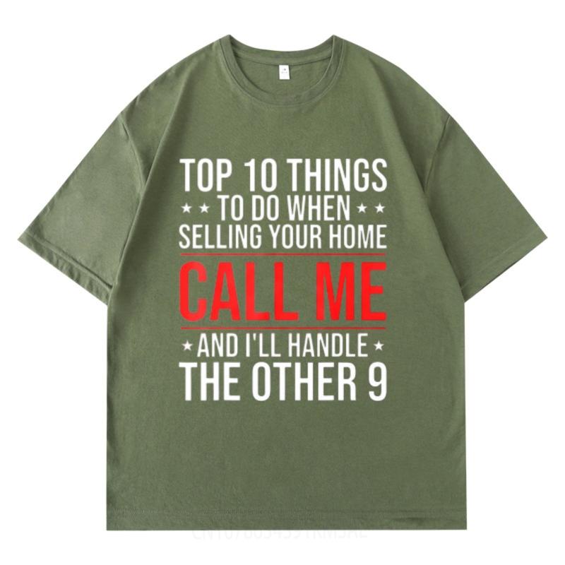 Relaxed Fit Male Crew Neck Tshirt Streetwear Top 10 Things To Do When Selling Your Home Call Me And Ill Handle The Other 9
