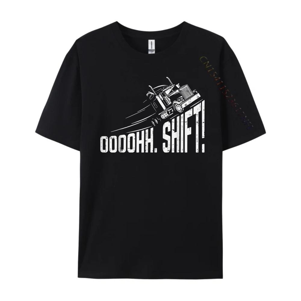Ohh Shift Truck Gear Big Rig Semi Trucker Driver Designer T Shirt TShirt Street