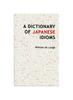 Книга A Dictionary of Japanese Idioms