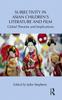 Книга Subjectivity In Asian Children's Literature and Film : Global Theories and Implications