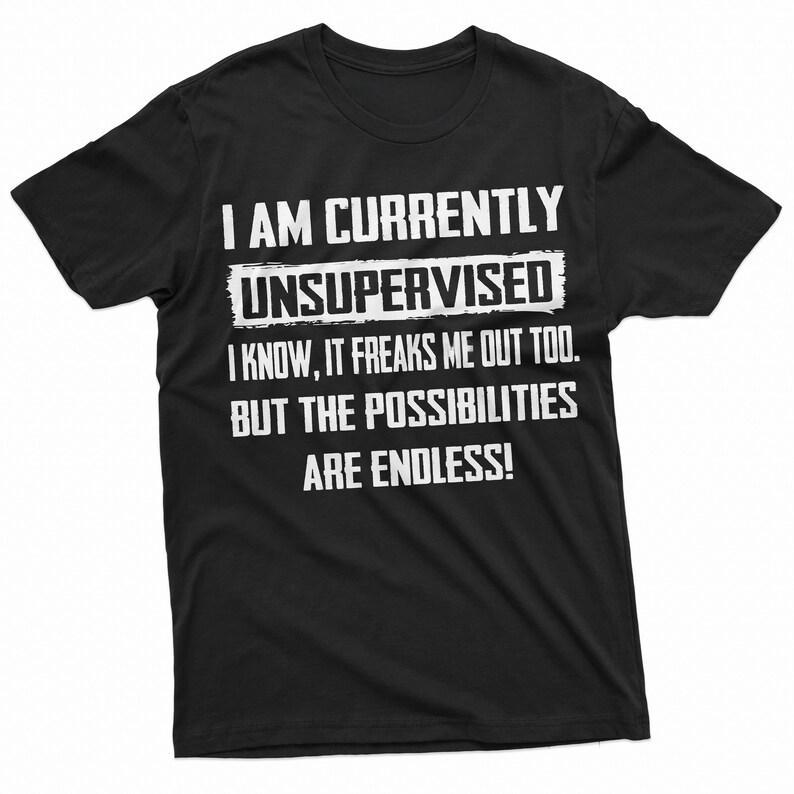 2026 Men's Funny I Am Currently Unsupervised T-shirt Hilarious Funny Mens Funny Shirt Men Women Top Menswear Streetwear Tops